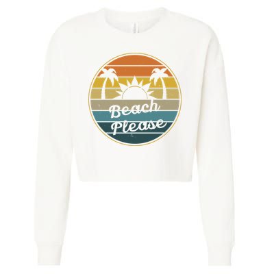 Beach Please Funny Tropical Retro Cropped Pullover Crew