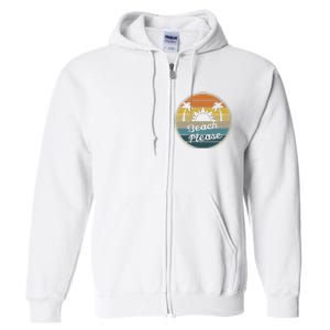 Beach Please Funny Tropical Retro Full Zip Hoodie