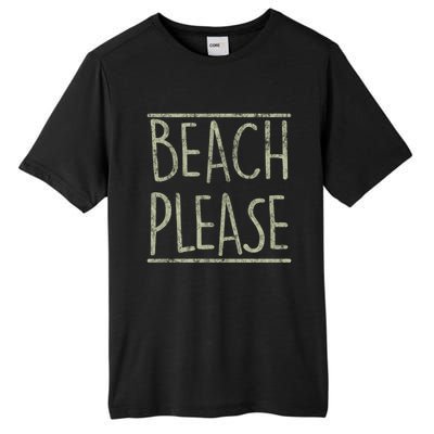 Beach Please Funny Summer Holiday Funny Gift Tall Fusion ChromaSoft Performance T-Shirt