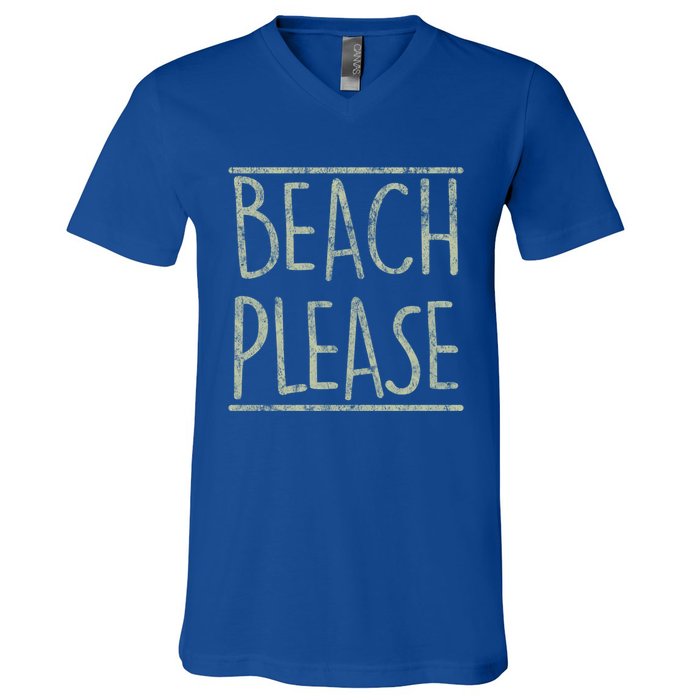 Beach Please Funny Summer Holiday Funny Gift V-Neck T-Shirt