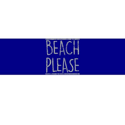 Beach Please Funny Summer Holiday Funny Gift Bumper Sticker