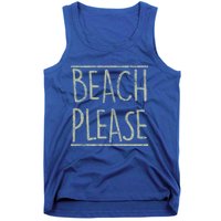 Beach Please Funny Summer Holiday Funny Gift Tank Top