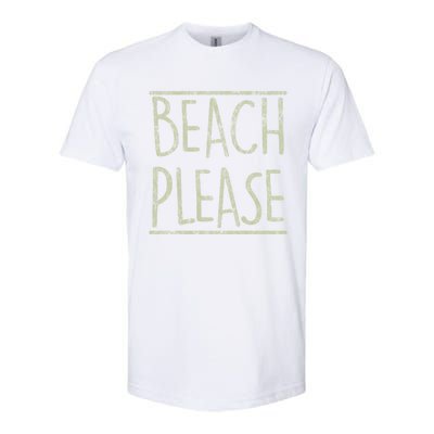 Beach Please Funny Summer Holiday Funny Gift Softstyle® CVC T-Shirt