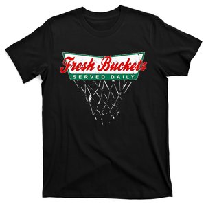 Basketball Player Fresh Buckets Served Daily bball T-Shirt