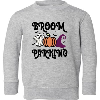 Broom Parking Funny Halloween And Season Lover Funny Gift Toddler Sweatshirt