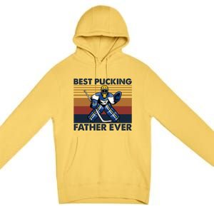 Best Pucking Father Ever Funny Hockey Dad Saying Gift Premium Pullover Hoodie