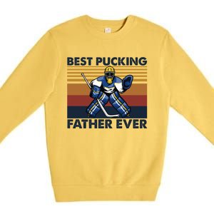 Best Pucking Father Ever Funny Hockey Dad Saying Gift Premium Crewneck Sweatshirt