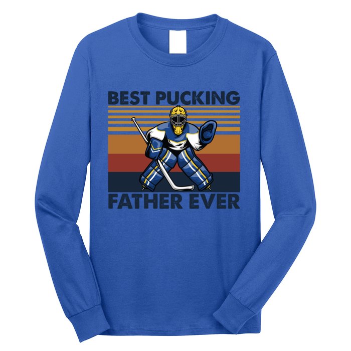 Best Pucking Father Ever Funny Hockey Dad Saying Gift Long Sleeve Shirt