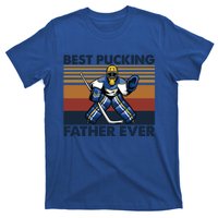 Best Pucking Father Ever Funny Hockey Dad Saying Gift T-Shirt