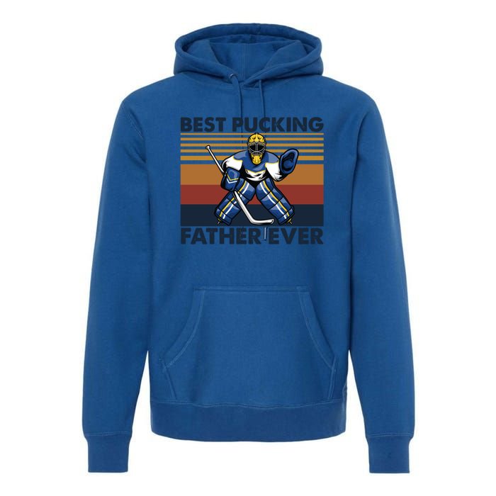 Best Pucking Father Ever Funny Hockey Dad Saying Gift Premium Hoodie