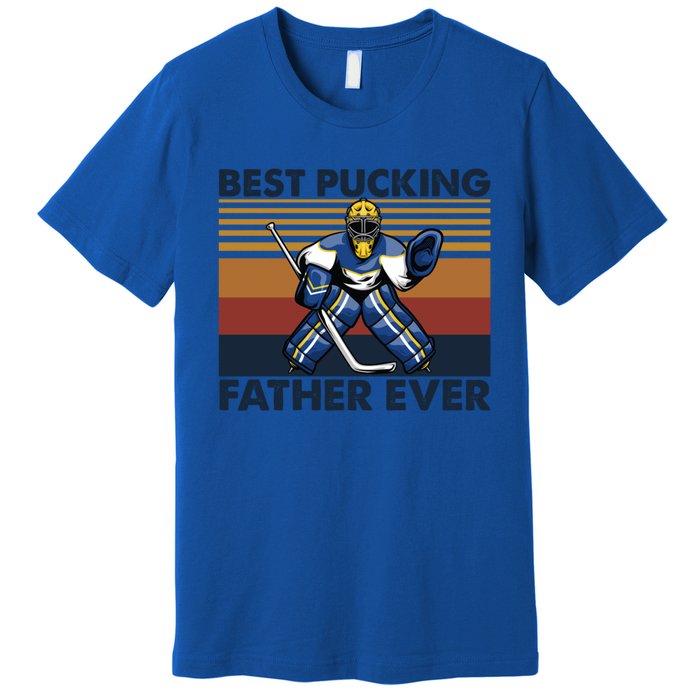 Best Pucking Father Ever Funny Hockey Dad Saying Gift Premium T-Shirt