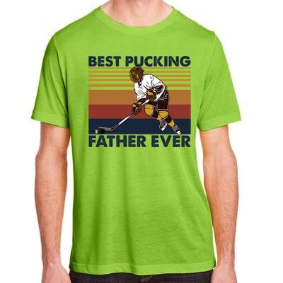 Best Pucking Father Ever Funny Hockey Dad Saying Funny Gift Adult ChromaSoft Performance T-Shirt