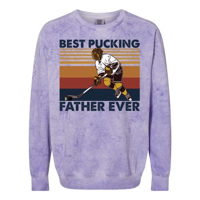 Best Pucking Father Ever Funny Hockey Dad Saying Funny Gift Colorblast Crewneck Sweatshirt