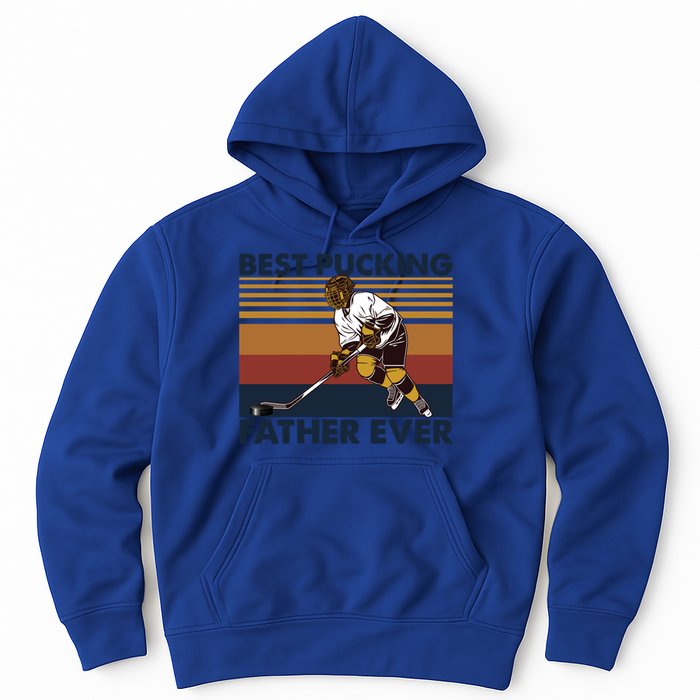 Best Pucking Father Ever Funny Hockey Dad Saying Funny Gift Hoodie