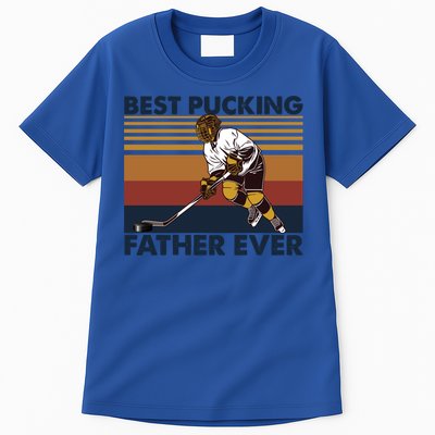 Best Pucking Father Ever Funny Hockey Dad Saying Funny Gift Tall T-Shirt