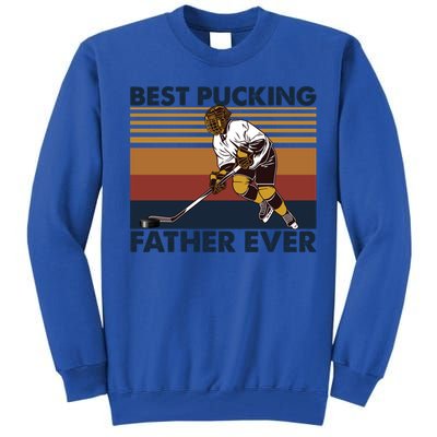 Best Pucking Father Ever Funny Hockey Dad Saying Funny Gift Tall Sweatshirt