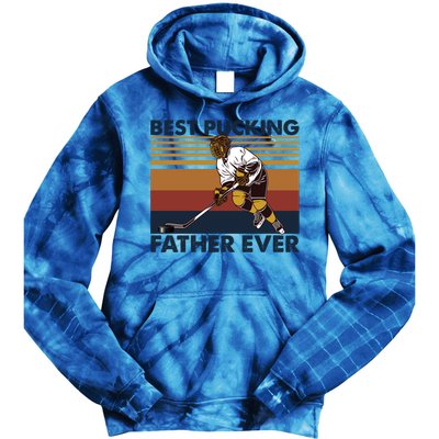 Best Pucking Father Ever Funny Hockey Dad Saying Funny Gift Tie Dye Hoodie