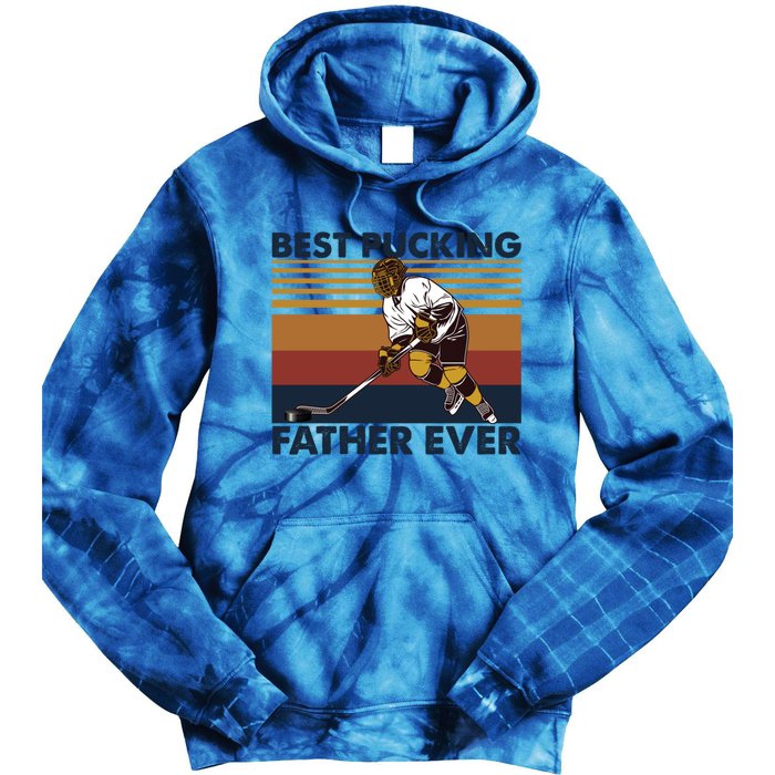 Best Pucking Father Ever Funny Hockey Dad Saying Funny Gift Tie Dye Hoodie