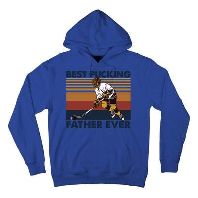 Best Pucking Father Ever Funny Hockey Dad Saying Funny Gift Tall Hoodie