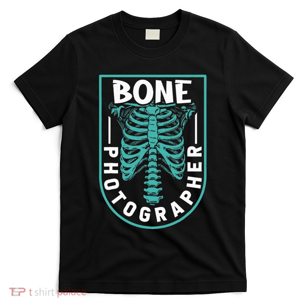 Bone Photographer Funny Radiology Technician Xray T-Shirt