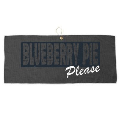 Blueberry Pie Funny Gift Blueberry Pie Please Gift Large Microfiber Waffle Golf Towel