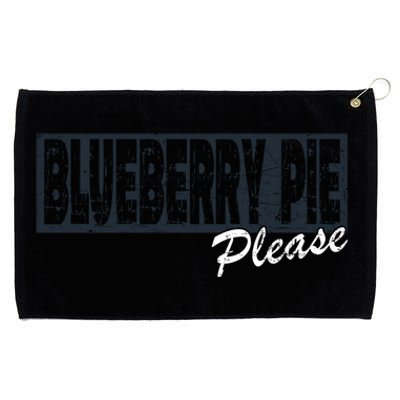 Blueberry Pie Funny Gift Blueberry Pie Please Gift Grommeted Golf Towel