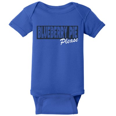 Blueberry Pie Funny Gift Blueberry Pie Please Gift Baby Bodysuit