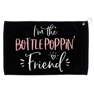 Bottle Poppin Friend Funny Matching Group Bachelorette Party Grommeted Golf Towel