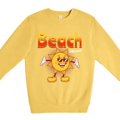 Beach Please Funny Summer Sunshine Pun Joke Gift Premium Crewneck Sweatshirt