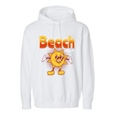 Beach Please Funny Summer Sunshine Pun Joke Gift Garment-Dyed Fleece Hoodie