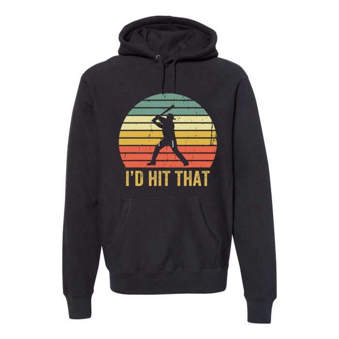 Baseball Player Funny ID Hit That Batter Sport Premium Hoodie