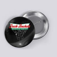 Basketball Player Fresh Buckets Served Daily Bball Button