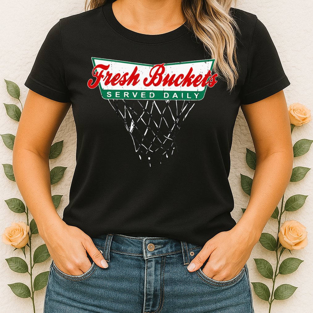 Basketball Player Fresh Buckets Served Daily Bball Womens T-Shirt