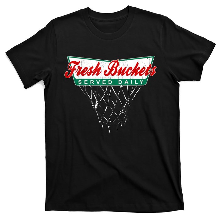 Basketball Player Fresh Buckets Served Daily Bball T-Shirt