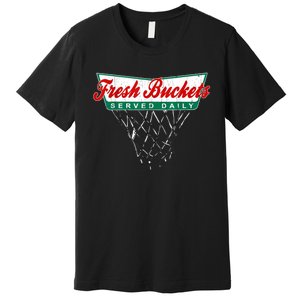 Basketball Player Fresh Buckets Served Daily Bball Premium T-Shirt