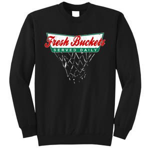 Basketball Player Fresh Buckets Served Daily Bball Tall Sweatshirt