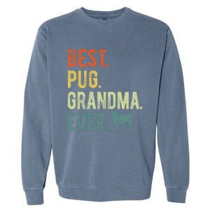 Best Pug Grandma Ever Dog Lovers Mothers Day Garment-Dyed Sweatshirt