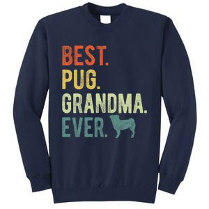 Best Pug Grandma Ever Dog Lovers Mothers Day Tall Sweatshirt