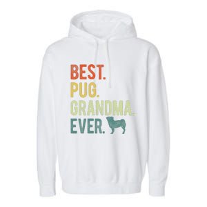 Best Pug Grandma Ever Dog Lovers Mothers Day Garment-Dyed Fleece Hoodie