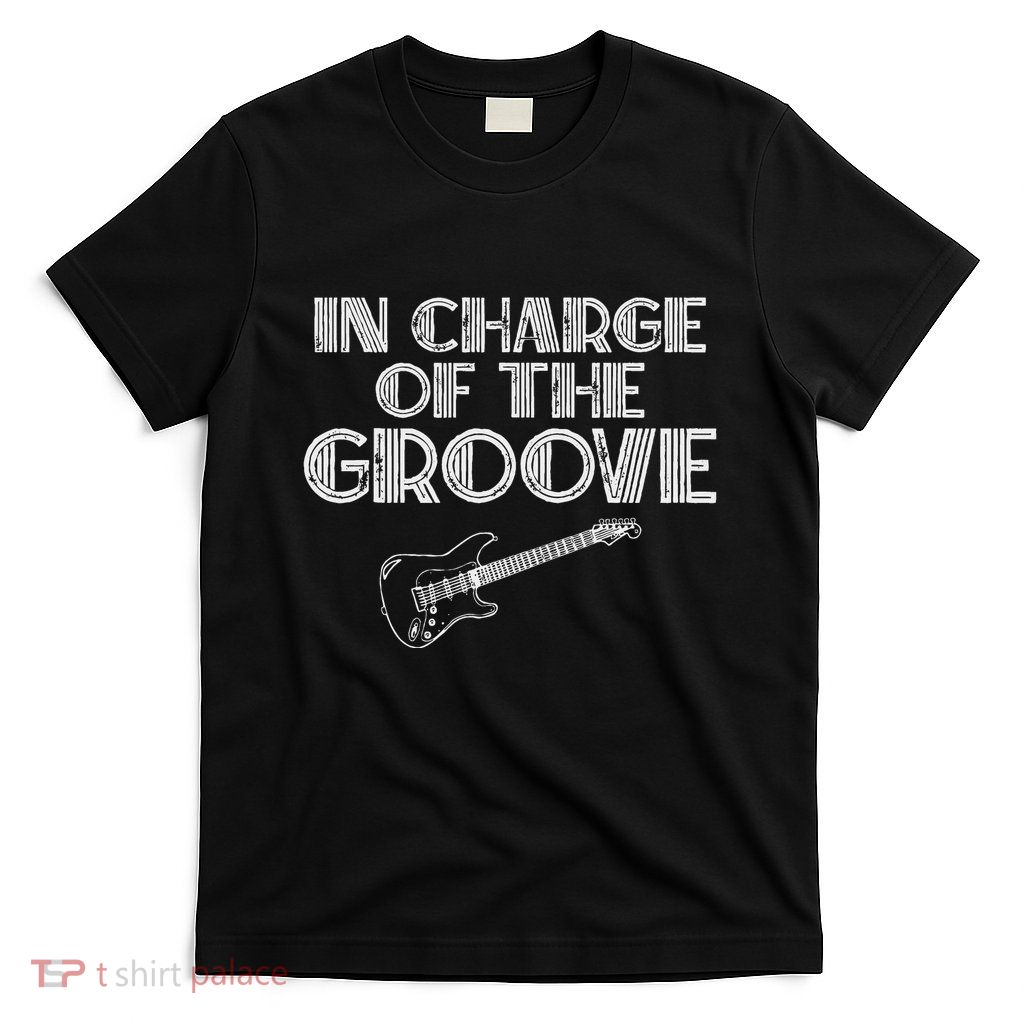 Bass Player Gift In Charge Of The Groove Bass T-Shirt