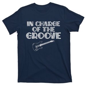 Bass Player Gift In Charge Of The Groove Bass T-Shirt