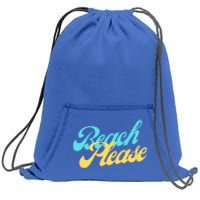 Beach Please Gift Sweatshirt Cinch Pack Bag