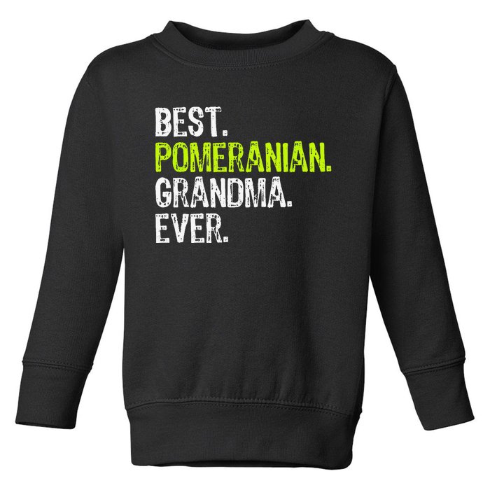 Best Pomeranian Grandma Ever Dog Lover Toddler Sweatshirt