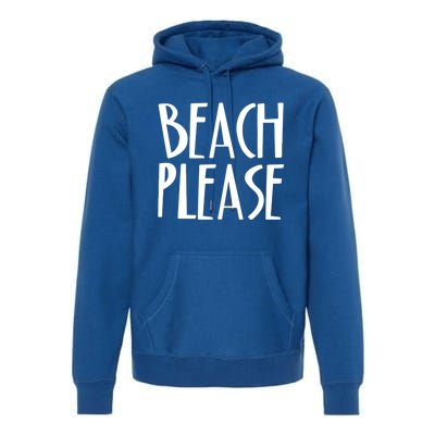 Beach Please Gift Sand Ocean Waves Water Relax Fun Premium Hoodie