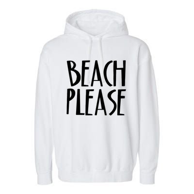 Beach Please Gift Sand Ocean Waves Water Relax Fun Garment-Dyed Fleece Hoodie