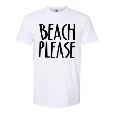 Beach Please Gift Sand Ocean Waves Water Relax Fun Softstyle CVC T-Shirt