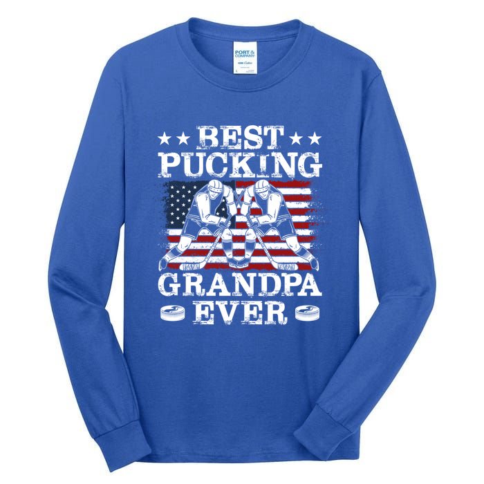 Best Pucking Grandpa Ever Hockey FatherS Day Meaningful Gift Tall Long Sleeve T-Shirt