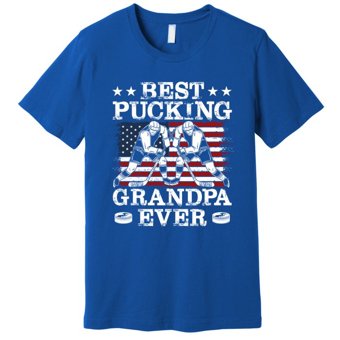 Best Pucking Grandpa Ever Hockey FatherS Day Meaningful Gift Premium T-Shirt