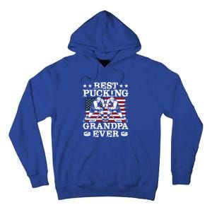 Best Pucking Grandpa Ever Hockey FatherS Day Meaningful Gift Tall Hoodie