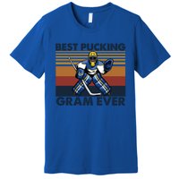 Best Pucking Gram Ever Funny Hockey Grandma Saying Gift Premium T-Shirt